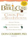 The Bible Cure for Colds, Flu, and Sinus Infections (MP3): Ancient Truths, Natural Remedies and the Latest Findings for Your Health Today